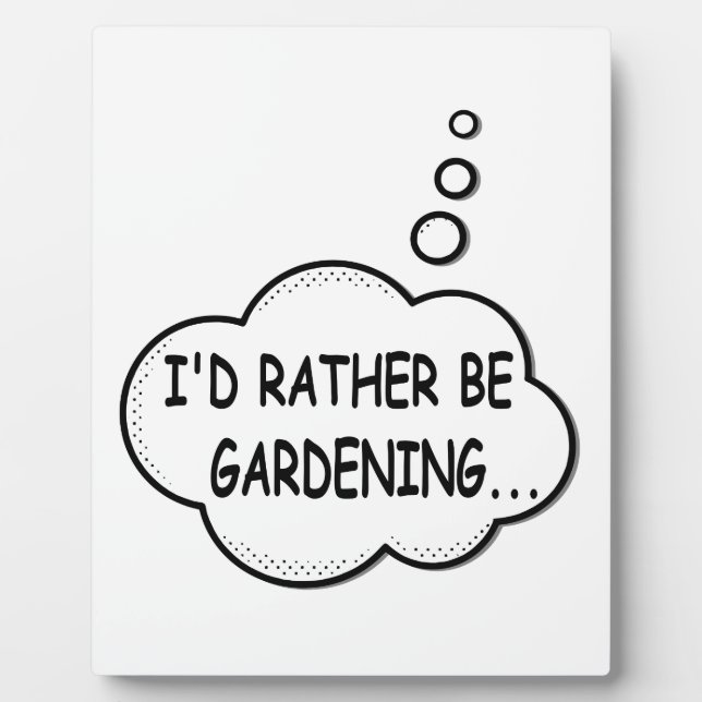 I'd Rather Be Gardening Plaque (Front)
