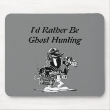 I'd Rather be Ghost Hunting mouse pad