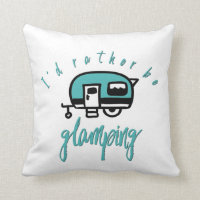 I'd Rather Be Glamping Teal Green Camper Camping Throw Pillow