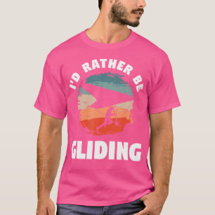I'D Rather Be Gliding Hang Glider T-Shirt
