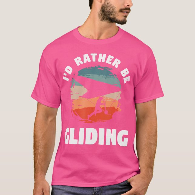 I'D Rather Be Gliding Hang Glider T-Shirt (Front)