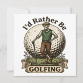 Id Rather Be Golfing (Front)