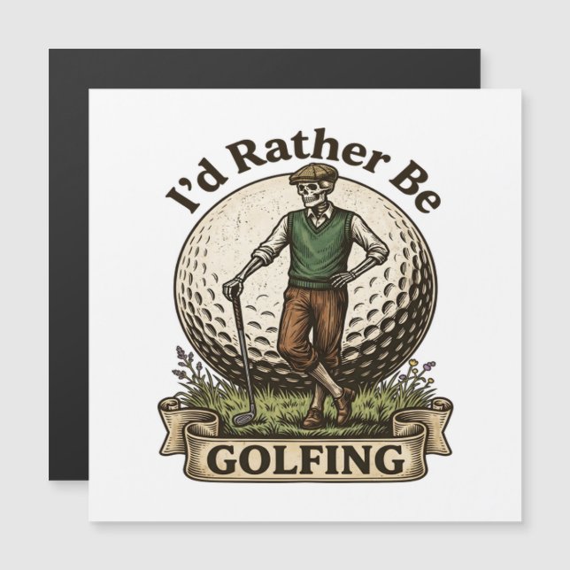 Id Rather Be Golfing  (Front/Back)