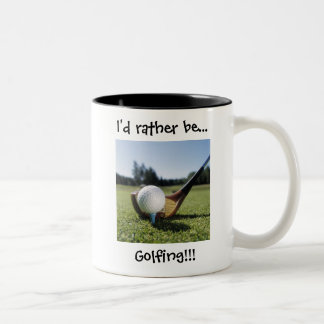 I'd rather be...Golfing!!! 11oz. Mug. Two-Tone Coffee Mug