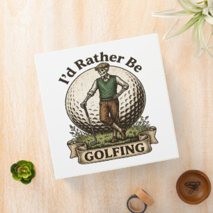 Id Rather Be Golfing 3 Ring Binder