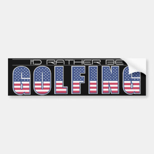 I'd Rather Be Golfing Americana Edition Bumper Sticker