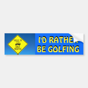 I'd Rather Be Golfing Bumper Sticker