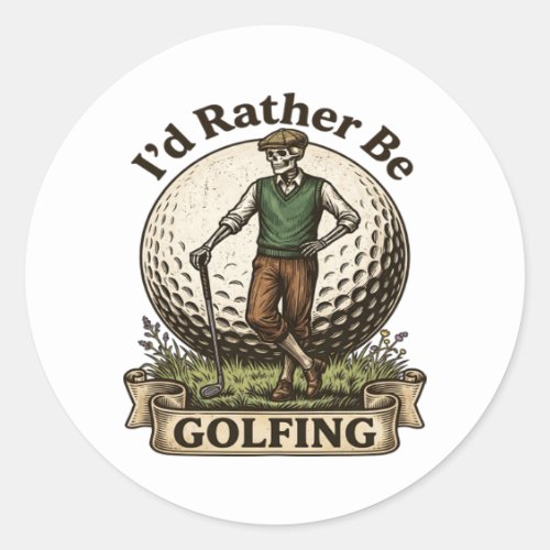 Id Rather Be Golfing  Classic Round Sticker
