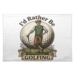 Id Rather Be Golfing  Cloth Placemat