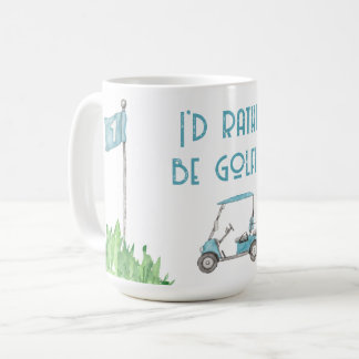 I'd Rather Be Golfing Coffee Mug