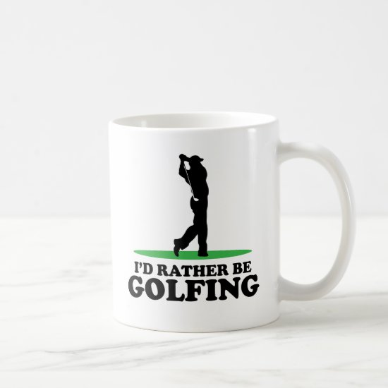 I'd Rather Be Golfing Coffee Mug