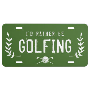 I'd Rather be Golfing - Custom License Plate