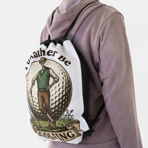 Id Rather Be Golfing  Drawstring Bag