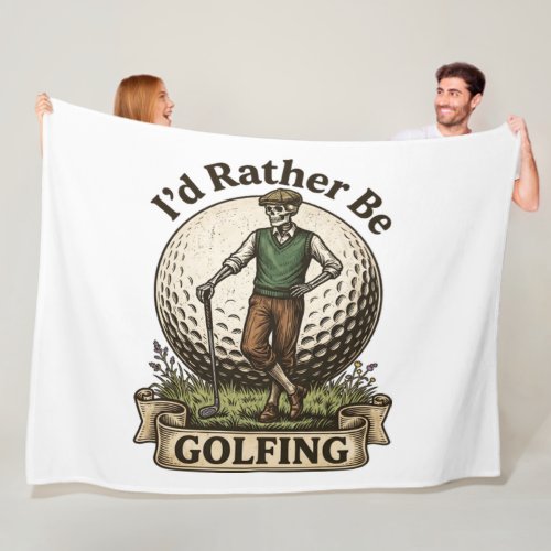 Id Rather Be Golfing  Fleece Blanket
