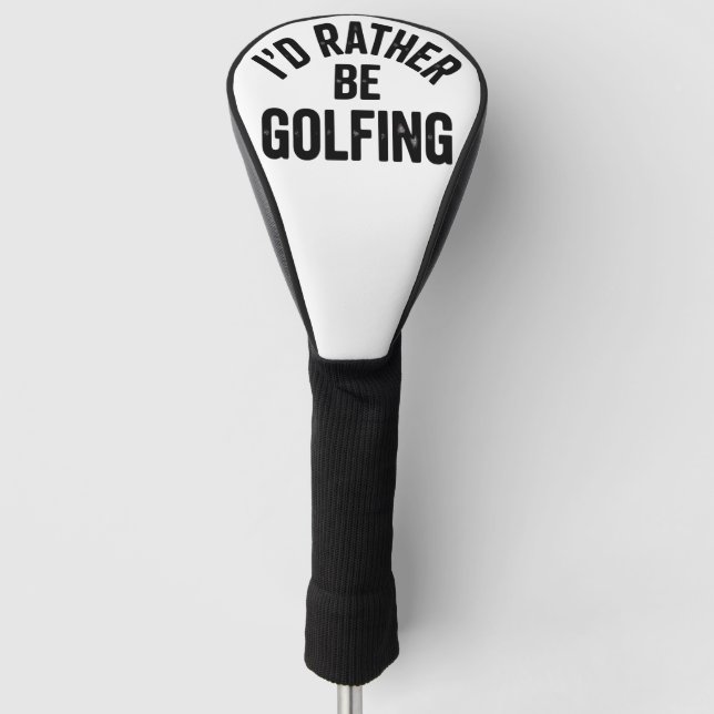 I'd Rather Be Golfing Funny Gift for Golfer Golf Head Cover (Front)