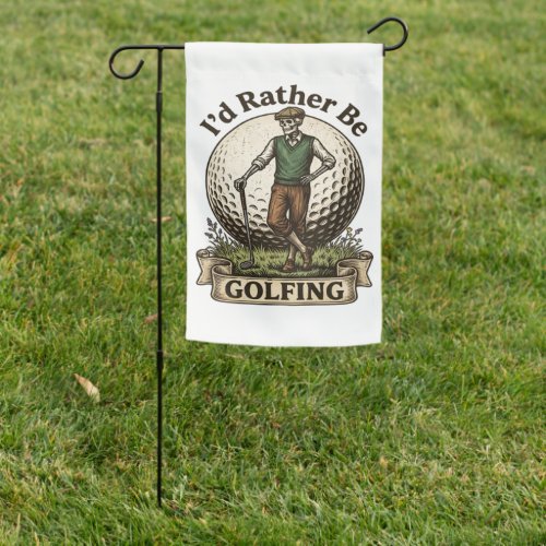 Id Rather Be Golfing  Garden Flag