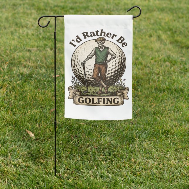 Id Rather Be Golfing  Garden Flag (In SItu)