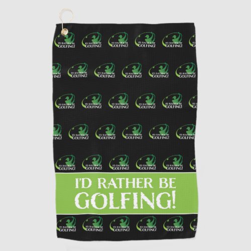 Id Rather Be Golfing Golfer Modern Sports Black Golf Towel