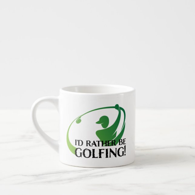I'd Rather Be Golfing Golfers Golf Modern Quote  Espresso Cup (Left)