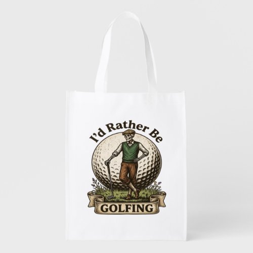 Id Rather Be Golfing  Grocery Bag