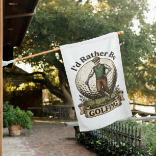 Id Rather Be Golfing House Flag