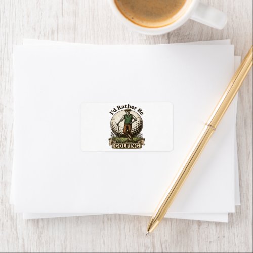 Id Rather Be Golfing  Label