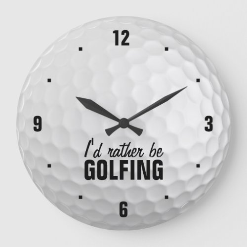 Id rather be golfing large clock