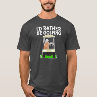 I'd Rather be Golfing men's shirt