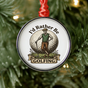 Id Rather Be Golfing Metal Ornament