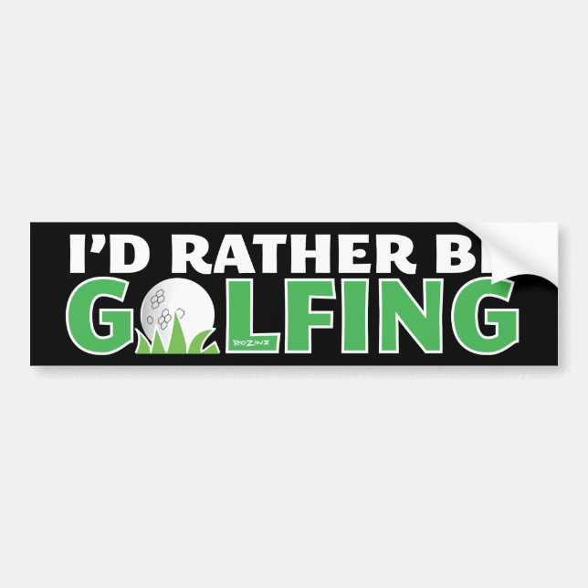 Id Rather Be Golfing Playing Golf Putt Hole In One Bumper Sticker (Front)