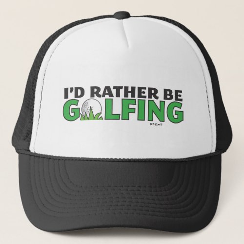 Id Rather Be Golfing Playing Golf Putt Hole In One Trucker Hat