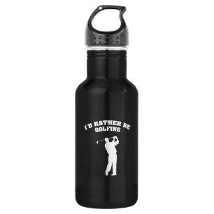 I'd Rather Be Golfing Stainless Steel Water Bottle