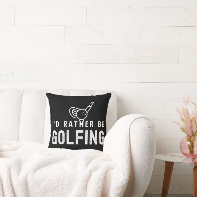 I'd Rather Be Golfing Throw Pillow (Couch)