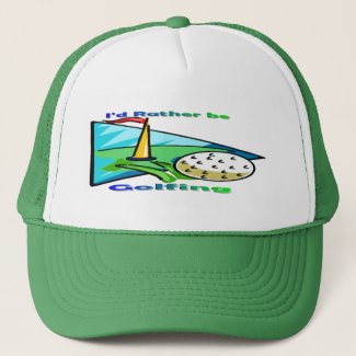 I'd Rather Be Golfing Trucker Hat