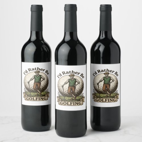Id Rather Be Golfing  Wine Label