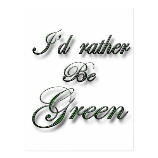 I'd rather be Green Postcard