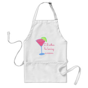 I'd rather be having a cosmo adult apron