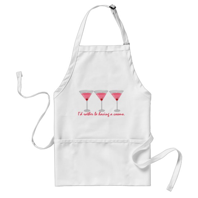 I'd rather be having a cosmo adult apron (Front)