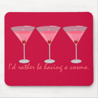 I'd rather be having a cosmo mouse pad