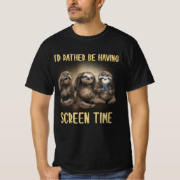 I&#39;d Rather Be Having Screen Time Funny Sloth Lover T-Shirt