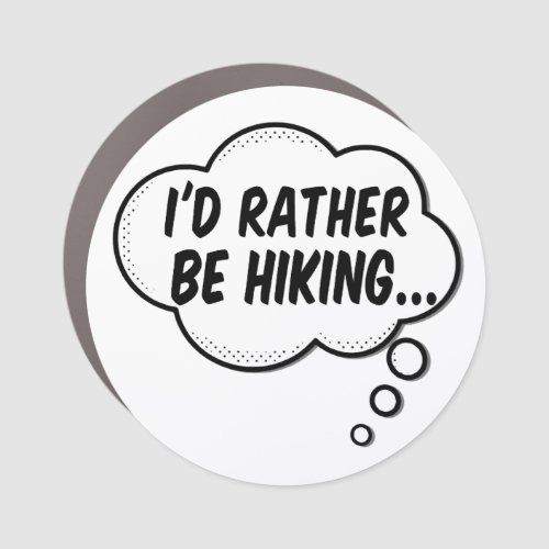 Id Rather Be Hiking Car Magnet