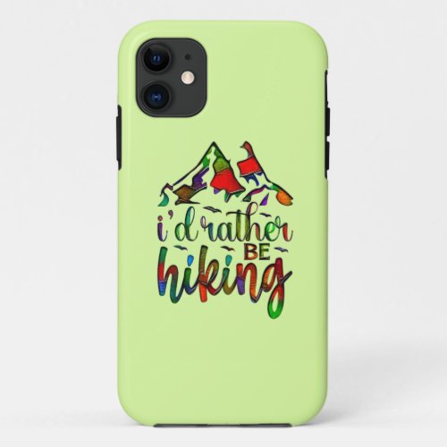 Id Rather Be Hiking funny Hikers quotes Case_Mate iPhone 11 Case