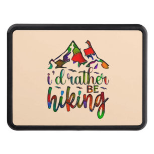 I'd Rather Be Hiking funny Hikers quotes Hitch Cov Hitch Cover