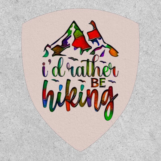 I'd Rather Be Hiking funny Hikers quotes Patch (Front)