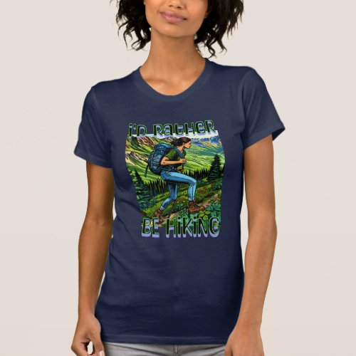 Id Rather Be Hiking   Girl on the AT T_Shirt