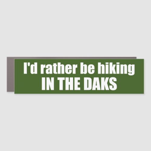 Id Rather Be Hiking In The Adirondacks Car Magnet