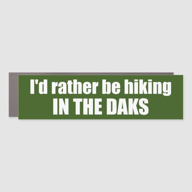  I'd Rather Be Hiking In The Adirondacks Car Magnet (Front)