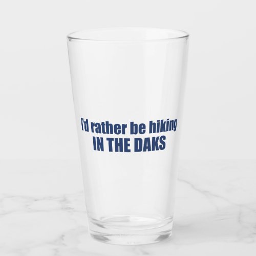  Id Rather Be Hiking In The Adirondacks Glass