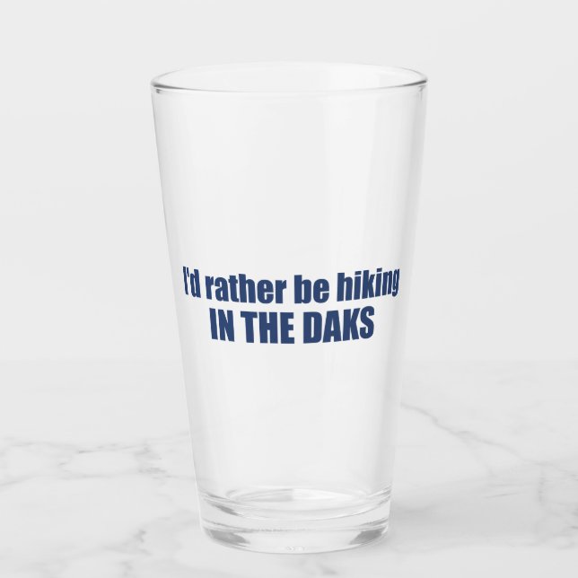  I'd Rather Be Hiking In The Adirondacks Glass (Front)