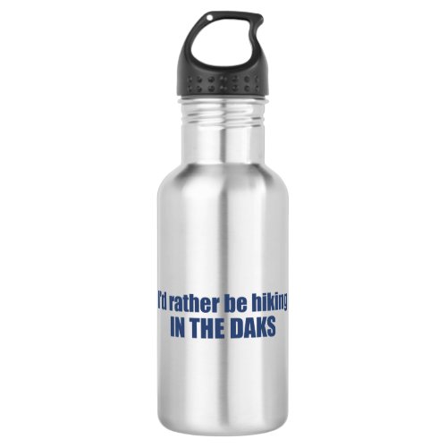  Id Rather Be Hiking In The Adirondacks Stainless Steel Water Bottle